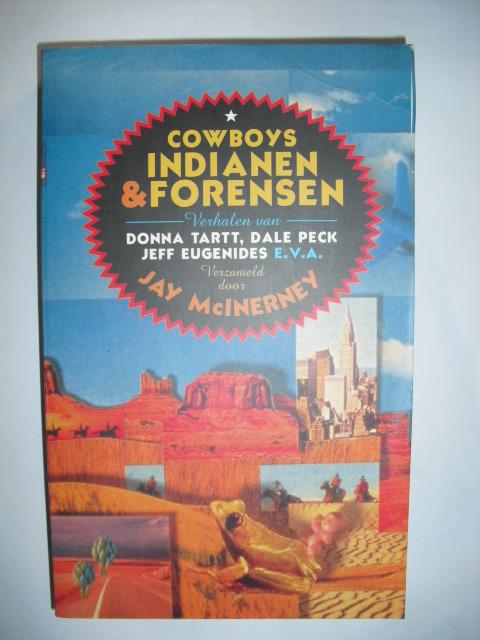 Tartt, D , Peck, D,  Eugenides, J ,  eva - Cowboys, Indianen & Forensen, verhalen verzameld door Jay McInerney