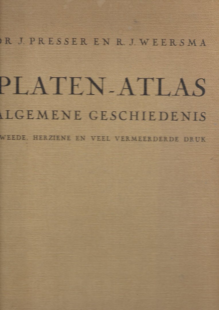 Presser, J. / Weersma, R.J. - Platen-Atlas Algemene Geschiedenis