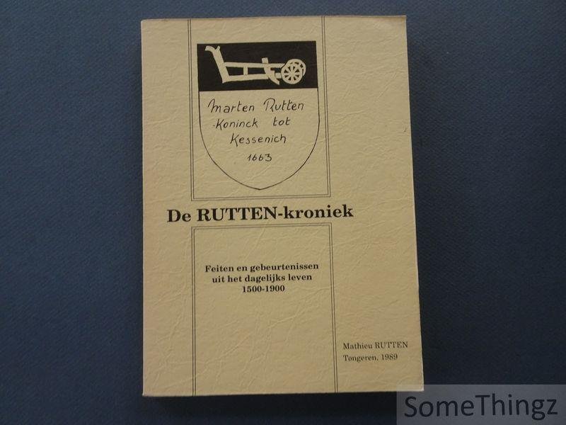 Mathieu Rutten. - De Rutten-Kroniek. Feiten en gebeurtenissen uit het dagelijks leven 1500-1900.