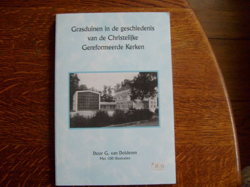 Dolderen G. van - Grasduinen in de geschiedenis van de Christelijke Gereformeerde Kerken