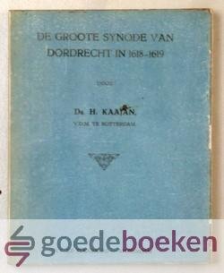 Kaajan, Dr. H. - De groote synode van Dordrecht in 1618-1619