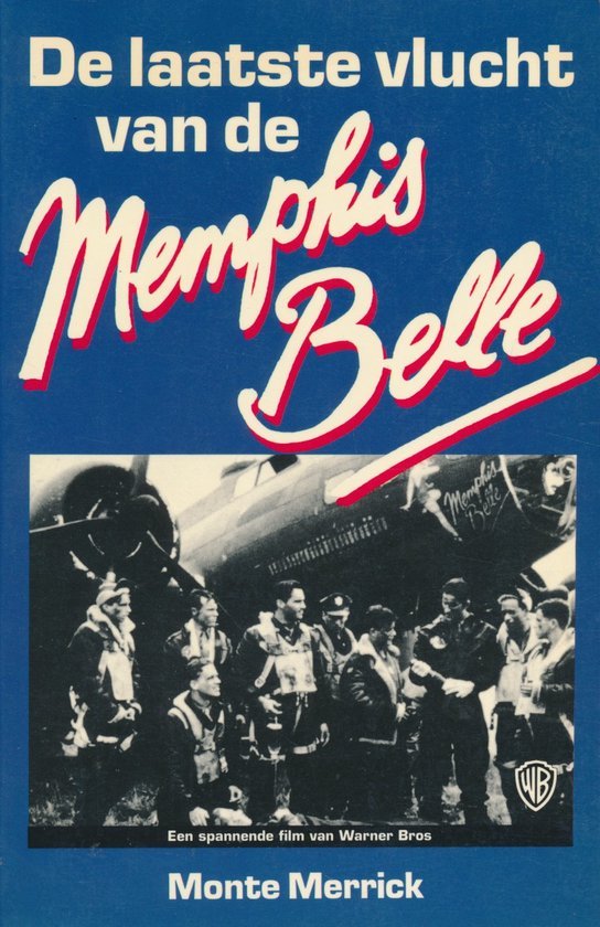 Monte Merrick - De laatste vlucht van de Memphis Belle