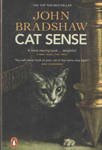 Bradshaw, John - Cat Sense. The Feline Enigma Revealed