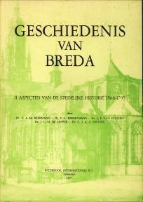 CERUTTI, MR. F.F.X / BEERMANN, DR. V.A.M. .ET AL - Geschiedenis van Breda I. De Middeleeuwen. II Aspecten van de stedelijke historie 1568-1795.