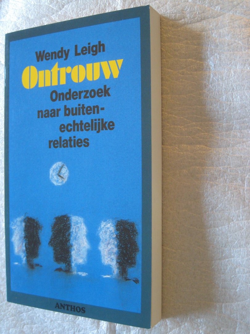 Leigh, Wendy - Ontrouw / Onderzoek naar buitenechtelijke relaties
