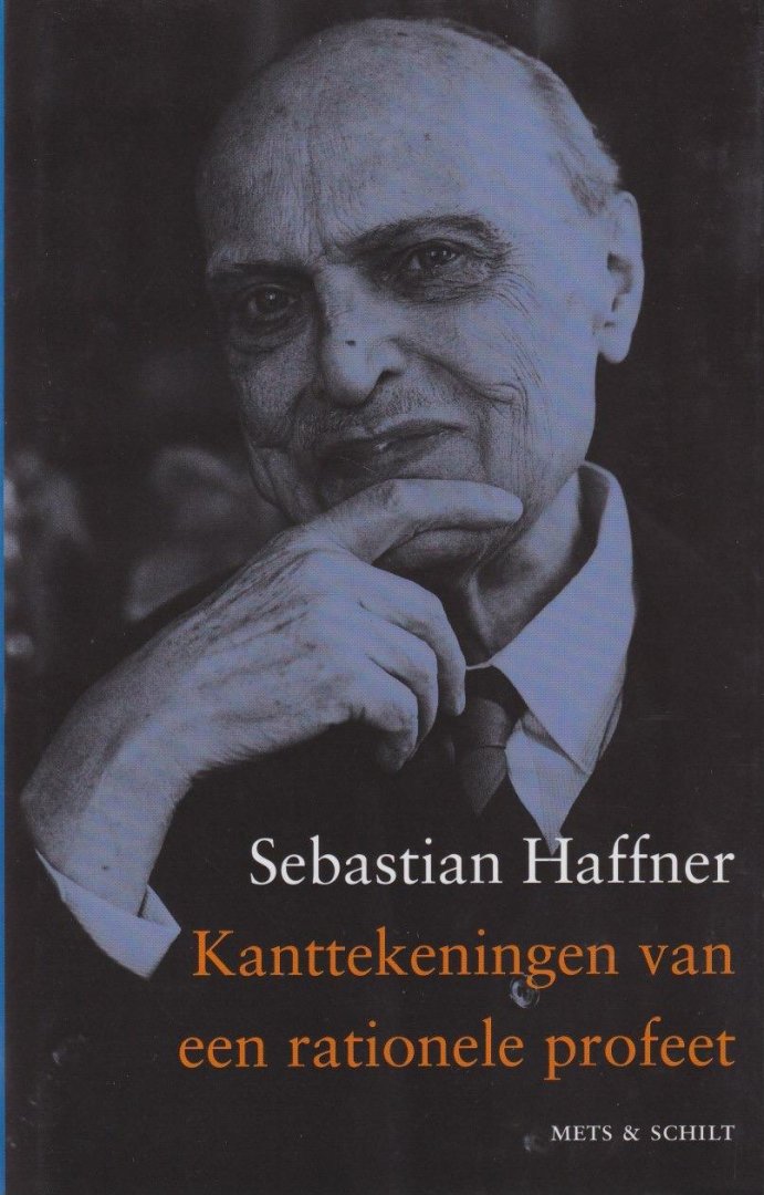 Haffner, Sebastian - Kanttekeningen van een rationele profeet: Beschouwingen uit de twintigste eeuw