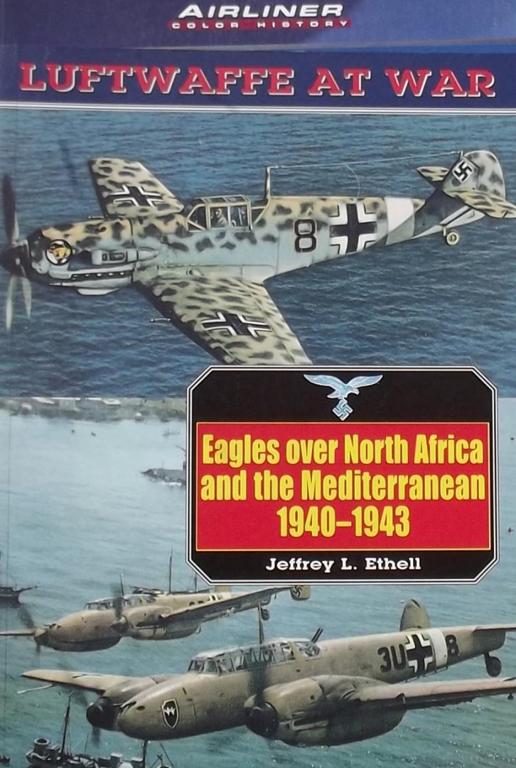 Ethell, Jeffrey L. - Eagles over North Africa and the Mediterranean, 1941-1943