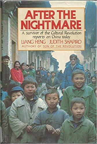 Heng, Liang, Shapiro, Judith - After the nightmare; A survivor of the Cultural Revolution reports on China today