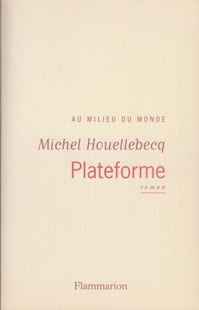 Houellebecq, Michel - Plateforme.