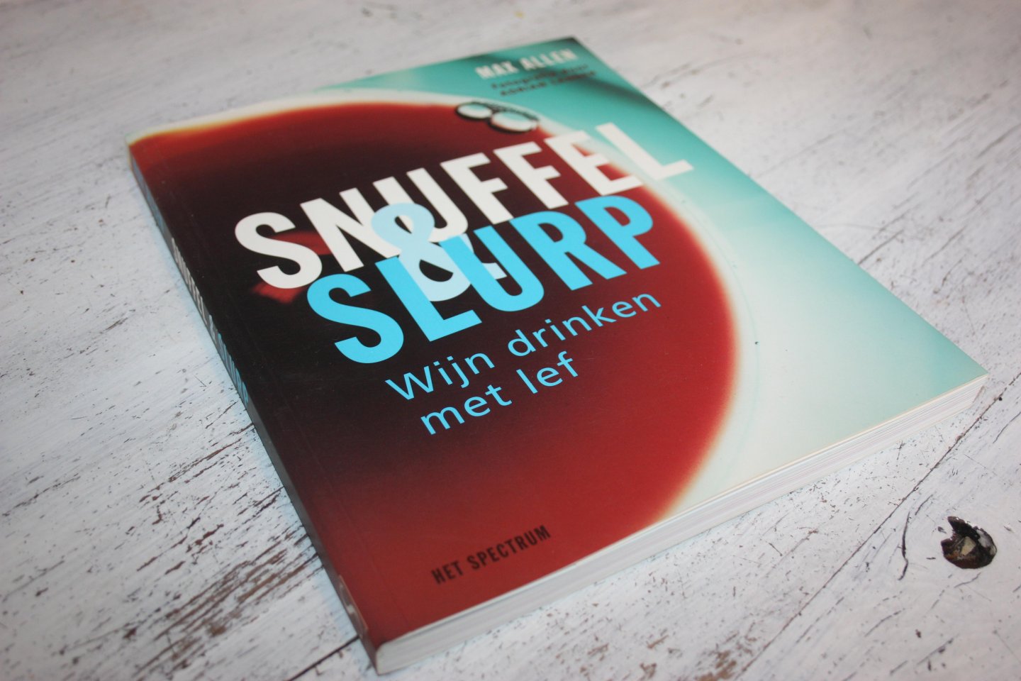 Allen, Max - SLURP & SNUFFEL / wijn drinken met lef