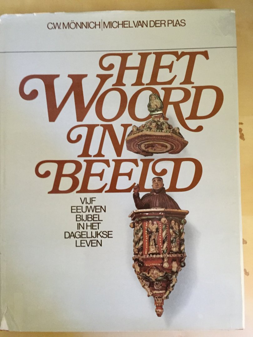 Mönnich, Prof. Dr. C.W. en Michel van der Plas - Het Woord in beeld