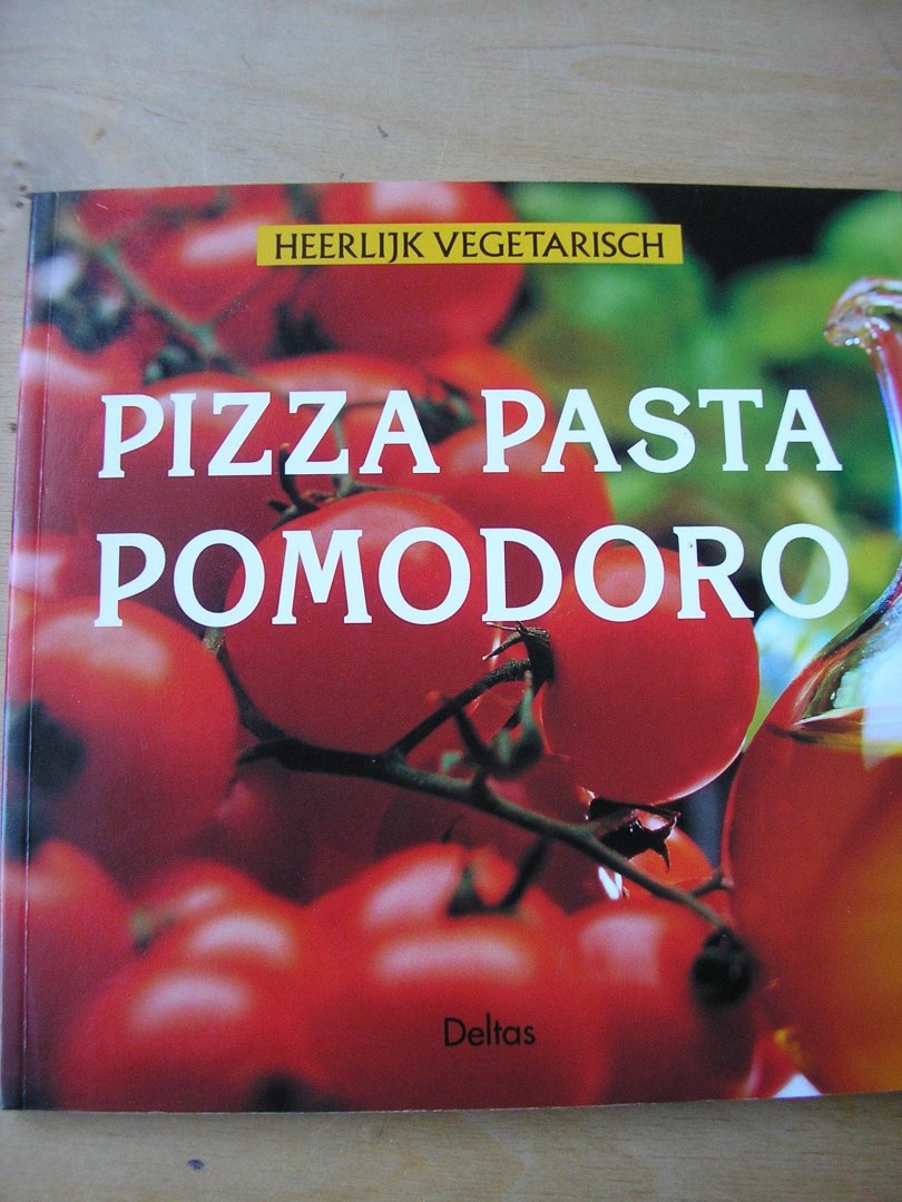 Handschmann, Johanna - Heerlijk vegetarisch : Pizza Pasta Pomodoro