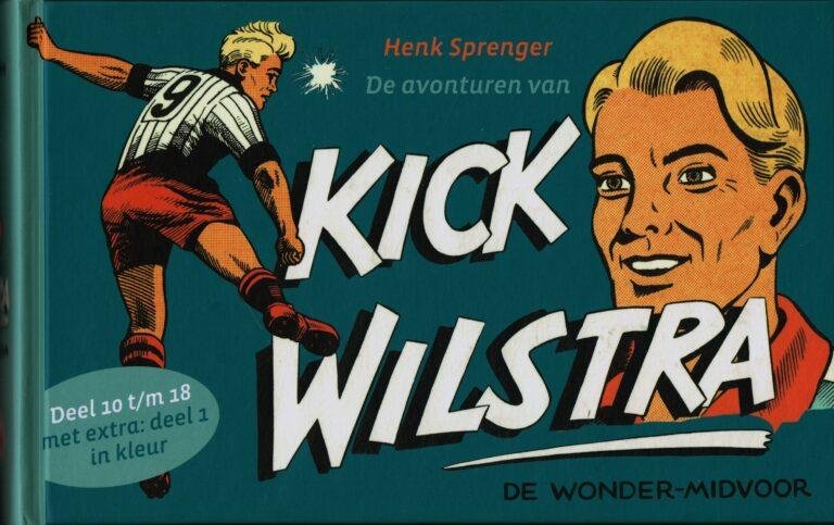 SPRENGER, Henk - De avonturen van Kick Wilstra -De wonder-midvoor. Deel 10 t/m 18