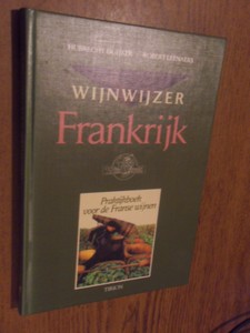 Duijker, H;  Leenaers, R. - Wijnwijzer Frankrijk. Praktijkboek voor de Franse wijnen