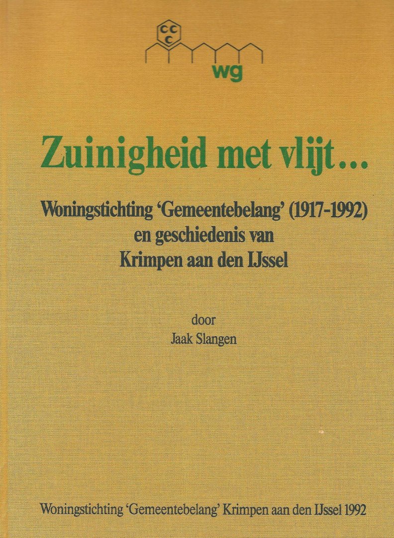 Slangen, Jaak - Zuinigheid met vlijt... : Woningstichting "Gemeentebelang" (1917-1992) en de geschiedenis van Krimpen aan den IJssel