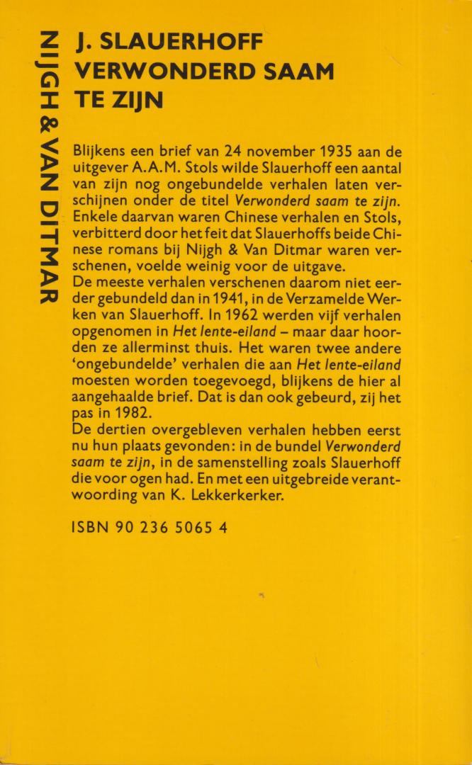 Slauerhoff (Leeuwarden, 15 september 1898 - Hilversum, 5 oktober 1936) , Jan Jacob - Verwonderd saam te zijn - 13 korte verhalen met een verantwoording door K. Lekkerkerker.