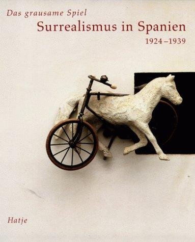 KUNSTHALLE WIEN. - Das grausame Spiel. Surrealismus in Spanien 1924-1939.  isbn 9783775705523