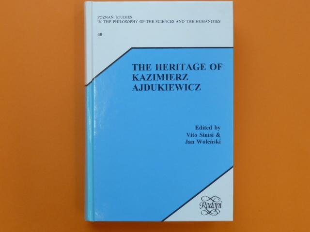 AJDUKIEWICZ, K., SINISI, V., WOLENSKI, J., (ED.) - The heritage of Kazimierz Ajdukiewicz.