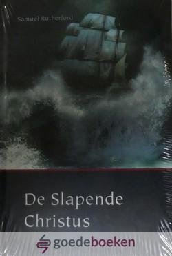 Rutherford, Samuel - De slapende Christus *nieuw*