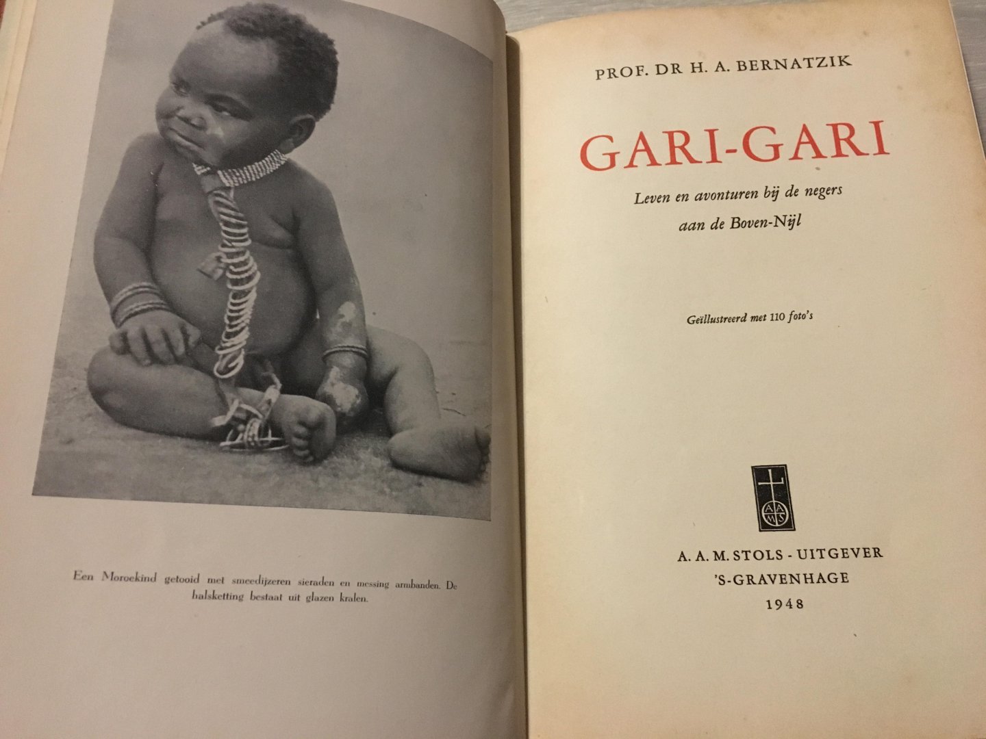 Prof. Dr. H.A. Bernatzik - Gari-Gari, leven en avonturen bij de negers aan de boven-Nijl