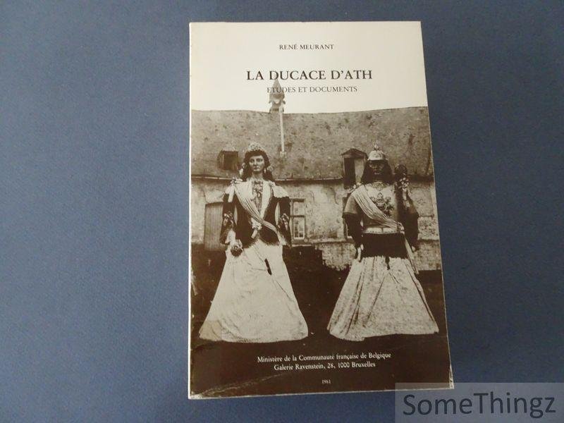Meurant, René. - La ducace d'Ath. Etudes et documents.
