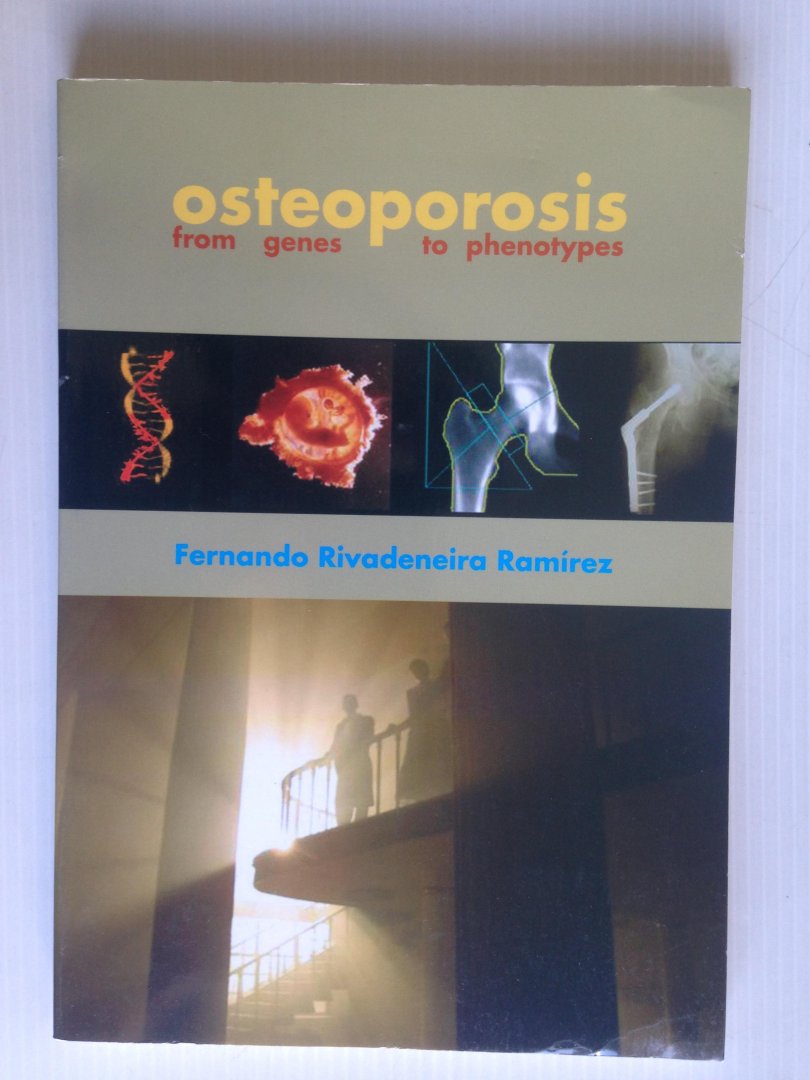 Rivadeneira Ramirez,  Fernando - Osteoporosis, from genes to phenotypes, Thesis Erasmus Universiteit Rotterdam