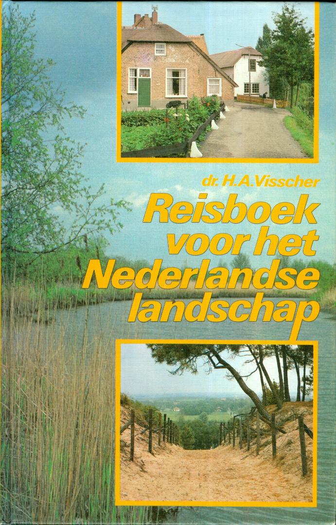 Visscher, Dr. H.A. - Reisboek voor het  Nederlandse landschap
