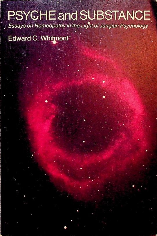 Whitmont, Edward C. - Psyche and Substance. Essays on Homeopathy in the Light of Jungian Psychology