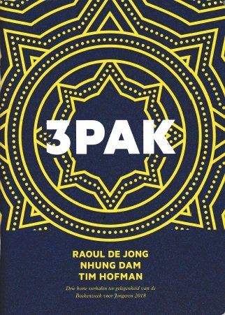 Jong, Raoul de / Dam,Nhung/ Hofman, Tim - 3pak. 3 korte verhalen ter gelegenheid van de Boekenweek voor Jongeren 2018