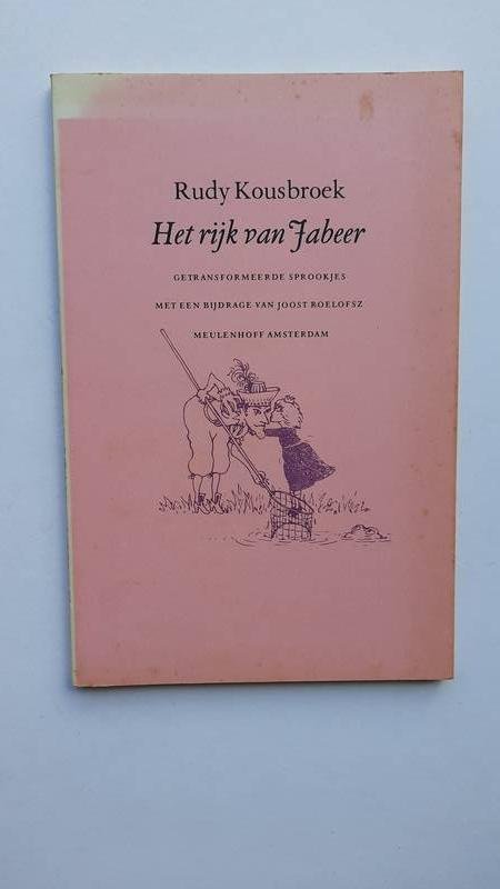Kousbroek, Rudy - Het rijk van Jabeer: Getransformeerde sprookjes"