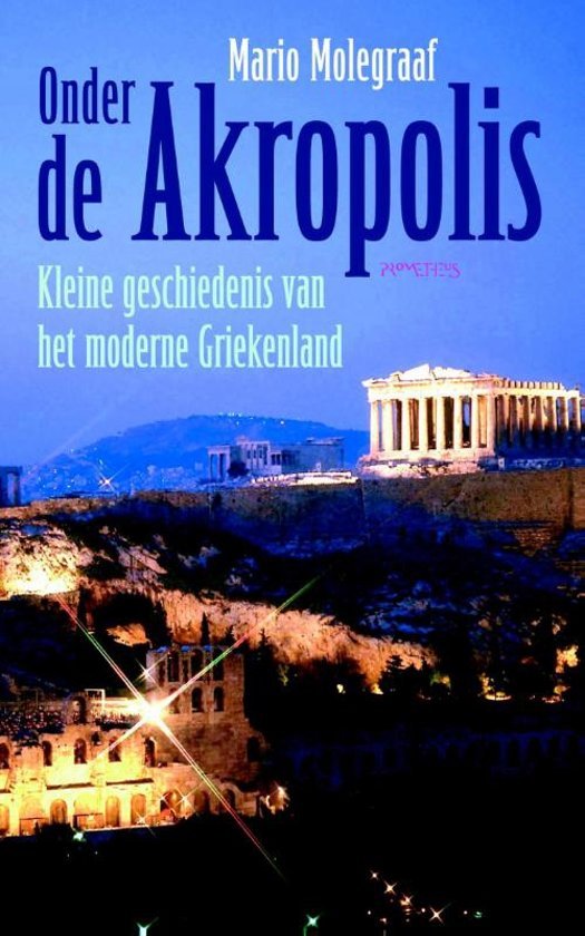 Molegraaf, Mario (TWEE NIEUWE boeken) - Onder de Akropolis / De Griek weet wat blauw is