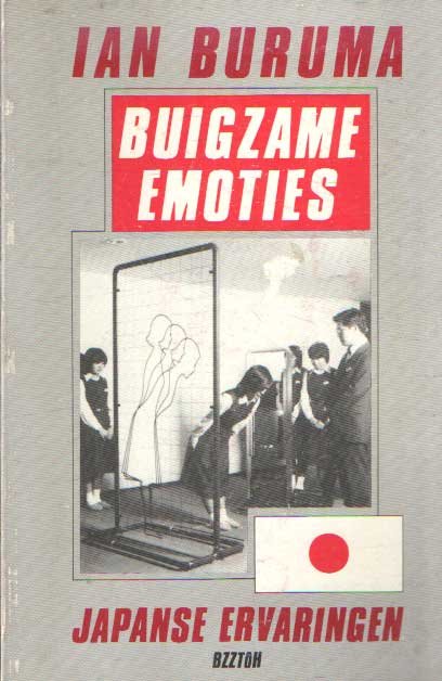 Buruma, Ian - Buigzame emoties. Japanse ervaringen