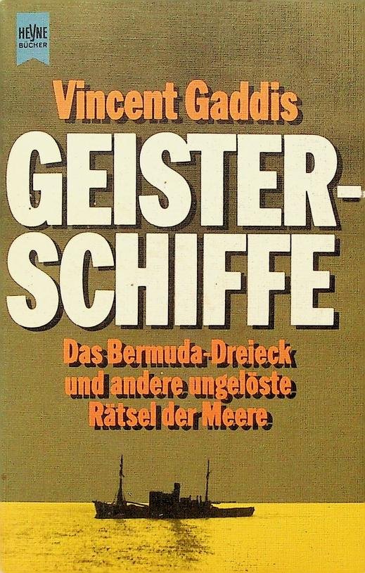 Gaddis, Vincent - Geisterschiffe. Das Bermuda-Dreieck und andere ungelöste Rätsel der Meere