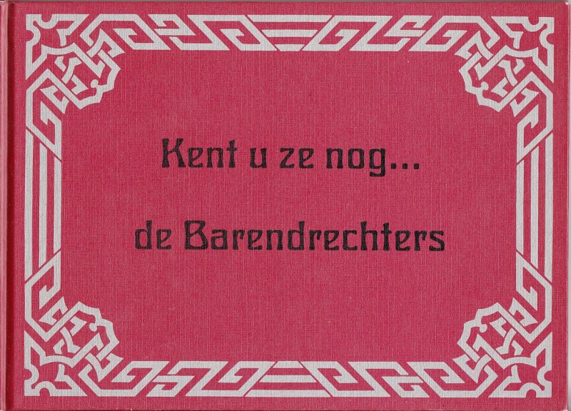 Garde, A.G. van der - Kent u ze nog ... de Barendrechters