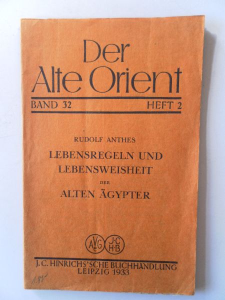 Anthes, Rudolf (Duits talig) - Der Alte Orient Band 32 Heft 2 Lebensregeln und Lebensweisheit der Alten Ägypter
