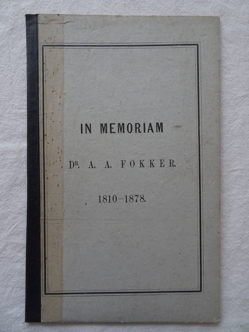 Man, J.C. de. - In Memoriam Dr. A.A. Fokker 1810-1878. Uit: Archief, 5e deel, 1e stuk, 1880.