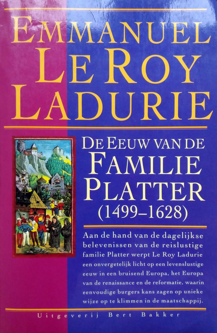 Le Roy Ladurie, Emmanuel - De eeuw van de familie Platter (1499-1628) (Ex.2)