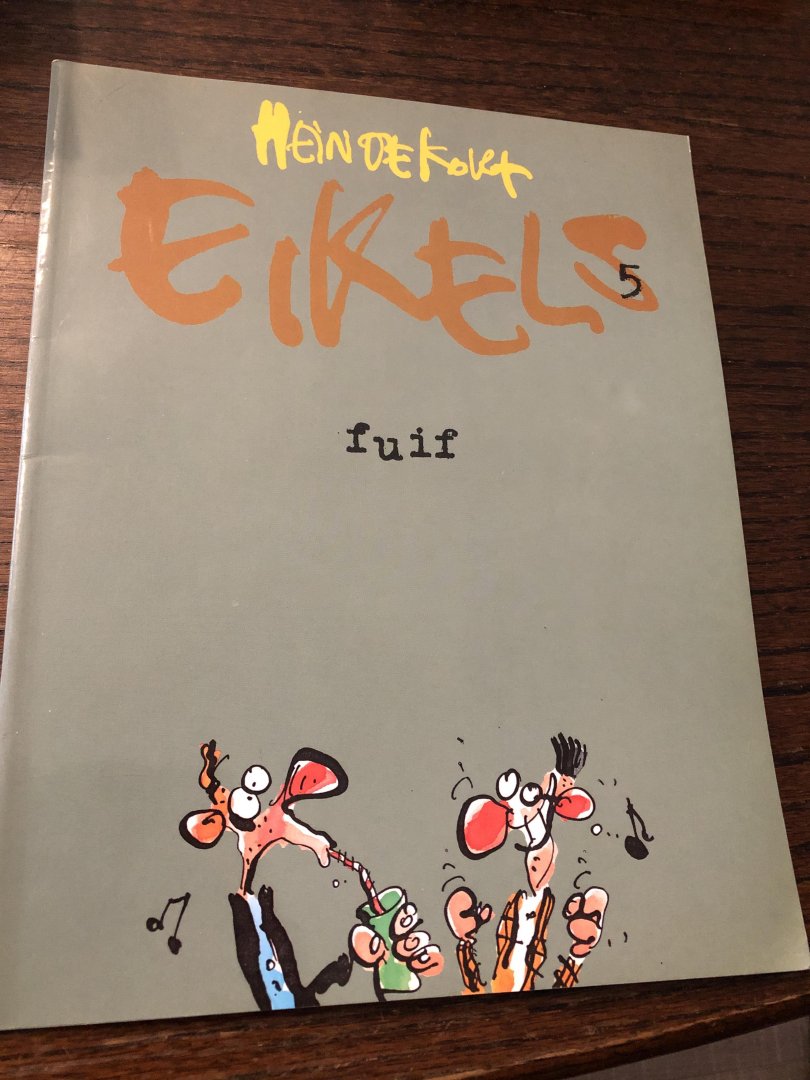 Hein de korte - Eikels 5; Fuif