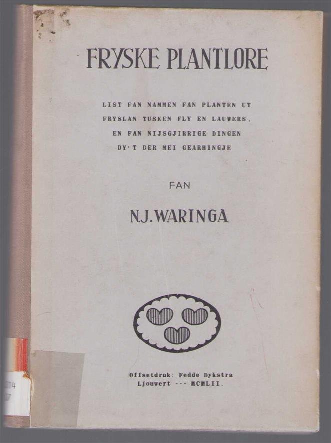 NJ Waringa - Fryske plantlore : list fan nammen fan planten út Fryslân tusken Fly en Lauwers, en fan nijsgjirrige dingen dy't der mei gearhingje