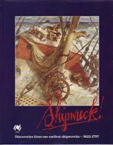Shipwreck! - Discoveries from Our Earliest Shipwrecks 1622-1797
