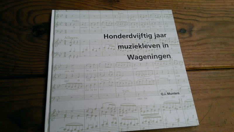 Munters, Q. J - Honderdvijftig jaar muziekleven in Wageningen