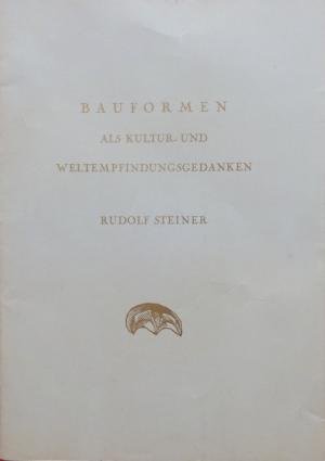 Steiner, Rudolf - Bauformen als kultur-und weltempfindungsgedanken