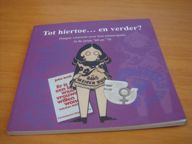 Hebly, Heleen ea - Tot hiertoe...en verder? - Haagse vrouwen over hun emancipatie in de jaren '60 en '70