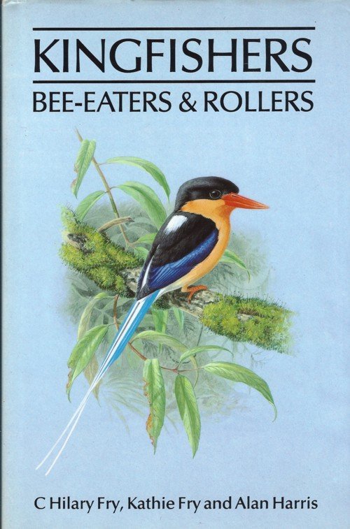 Fry, C. Hilary / Fry, Kathie / Harris, Alan - Kingfishers, Bee-eaters & Rollers