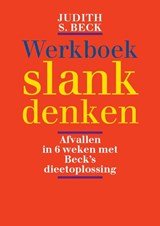 Werkboek slank denken - afvallen in 6 weken met Beck's dieetoplossing
