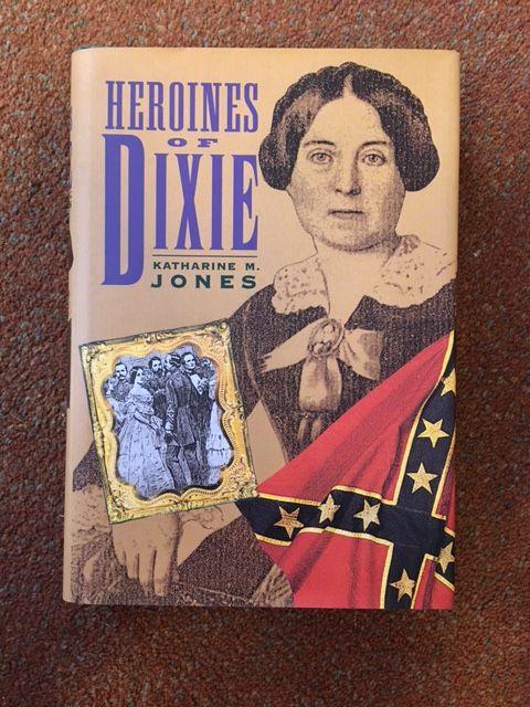 Jones, Katherine M. - Heroines Of Dixie (repress)