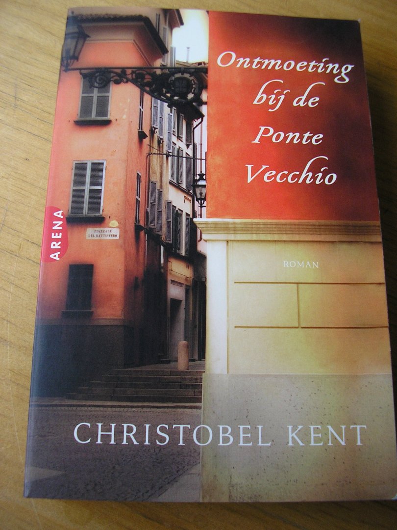 Kent, Christobel   (vert: Mireille Vroege) - Ontmoeting bij de Ponte Vecchio