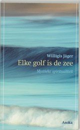 Elke golf is de zee - mystieke spiritualiteit