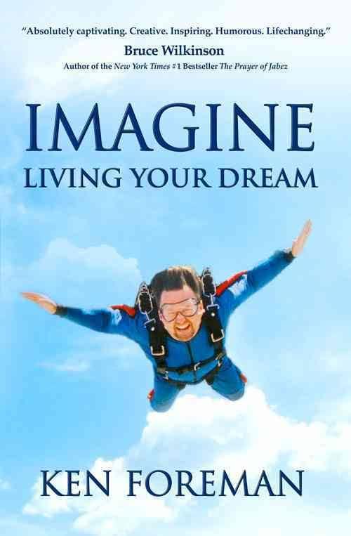 Foreman, Ken - Imagine Living Your Dream