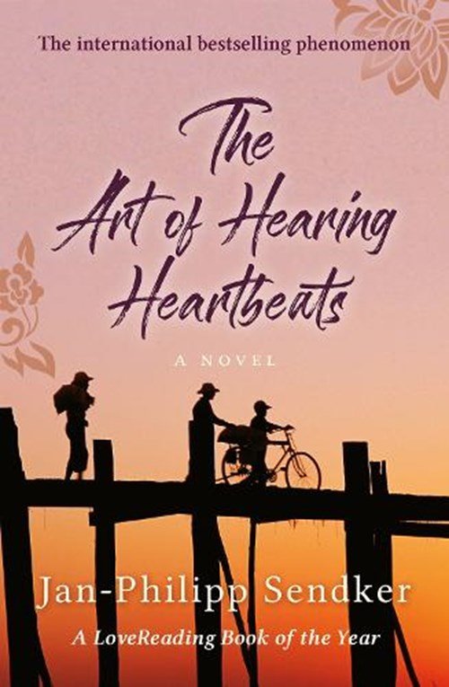 Jan-Philipp Sendker - The Art of Hearing Heartbeats